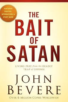 The Bait of Satan, 20th Anniversary Edition Living Free from the Deadly Trap of Offense