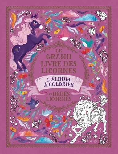 Le grand livre des licornes - Les bébés licornes: L'album à colorier