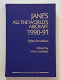 JANE'S ALL THE WORLD'S AIRCRAFT 1990-91 (Eighty-first Edition)