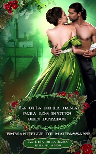 La guía de la dama para los duques bien dotados: un romance histórico (La guía de la dama para el amor)