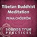 Tibetan Buddhist Meditation