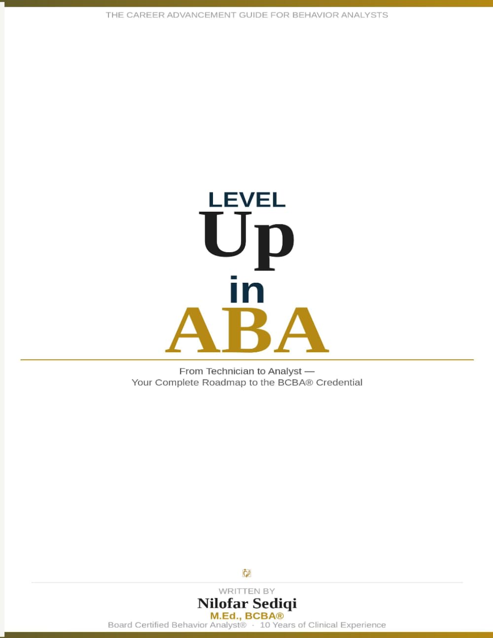 Level Up in ABA: From Technician to Analyst — Your Complete Roadmap to the BCBA® Credential (Extraordinary ABA)
