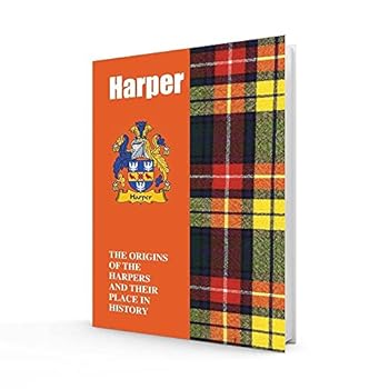Paperback Harper: The Origins of the Harpers and Their Place in History (Scottish Clan Mini-Book) Book