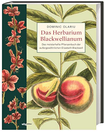 Das Herbarium Blackwellianum. Das meisterhafte Pflanzenbuch der...