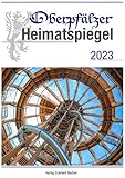 Oberpfälzer Heimatspiegel / Oberpfälzer Heimatspiegel 2023 - Norbert Neugirg, Grete Pickl, Dieter radl, Christa Vogl 