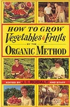 How to Grow Vegetables and Fruits By the Organic Method