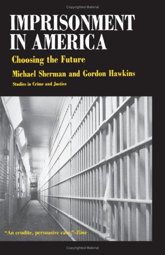Imprisonment in America: Choosing the Future (S... 0226752798 Book Cover