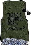 Thats A Horrible Idea What Time Tank Top Womens Letter Print Funny Saying Party Sleeveless Shirt Cute Graphic Tee Tops-XL(Army Green)