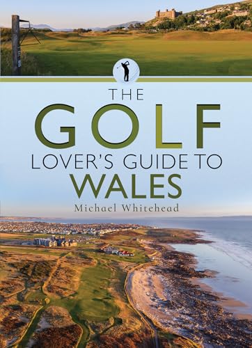 Golf Lover’s Guide to Wales