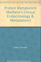 Protein Metabolism: Balliere's Clinical Endocrinology and Metabolism (Balliere's International Practice and Research) (Bailliere's Clinical Endocrinology & Metabolism) 0702022462 Book Cover