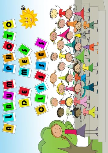 ALBUM PHOTOS DE MES CLASSES: Cadeau idéal pour maîtresse, maître, ATSEM, AESH, enfant | Photos à classer par année scolaire | 100 pages personnalisables