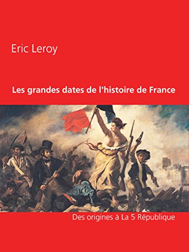  Les grandes dates de l'histoire de France PDF Ebook En Ligne