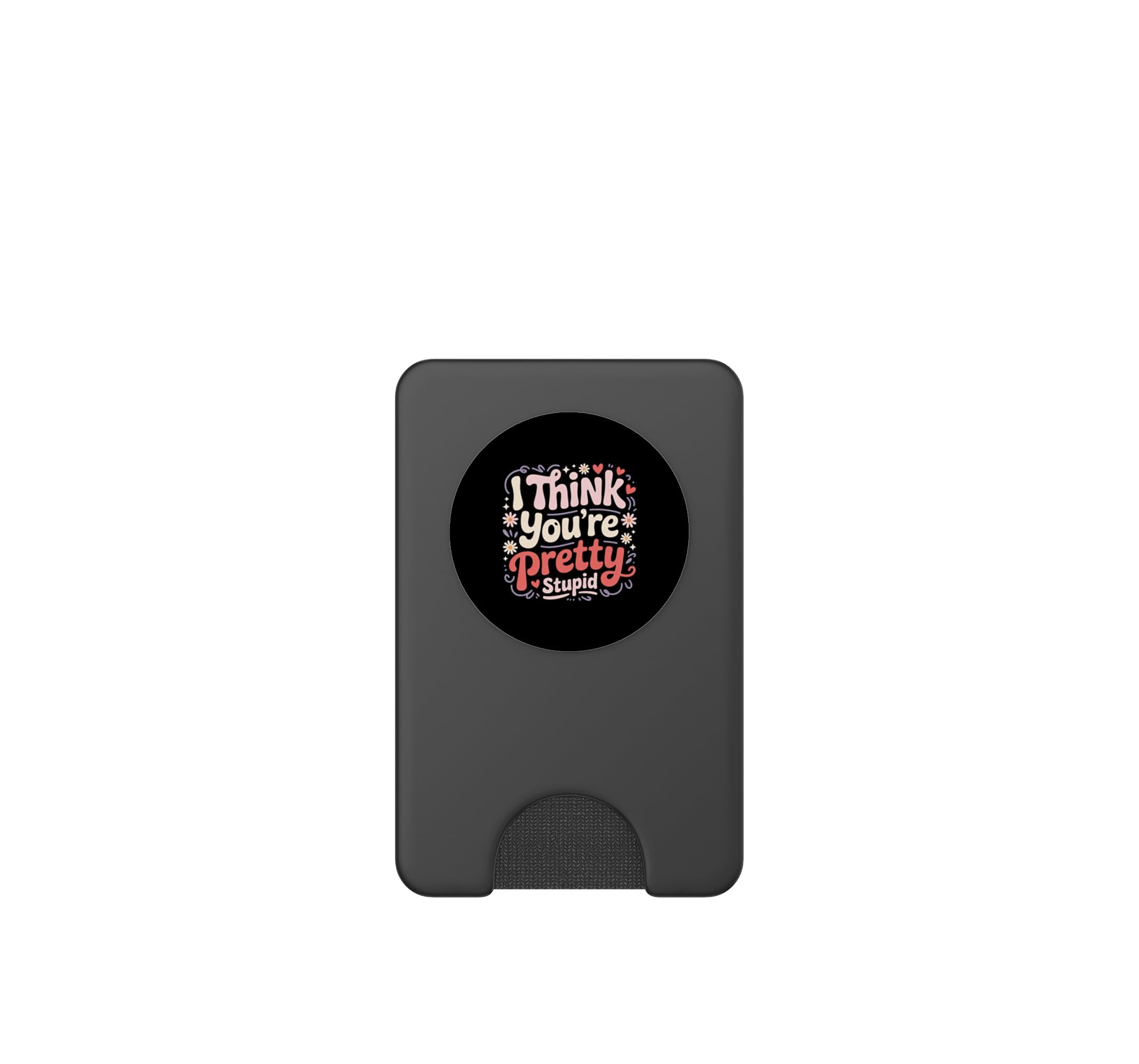I Think You'Re Pretty Stupid Bromas de Sarcasmo PopSockets PopWallet para MagSafe