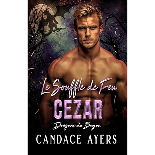 Le Souffle de Feu: Cezar Audiobook By Candace Ayers cover art