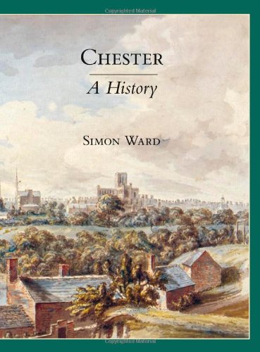 Amazon | Chester: A History | Ward, Simon | State & Local