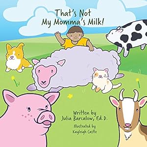 That's Not My Momma's Milk!