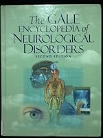 The Gale Encyclopedia of Neurological Disorders 1414490097 Book Cover