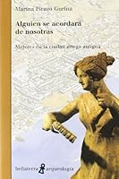 Alguien Se Acordara de Nosotras: Mujeres En La Ciudad Griega Antigua 8472903923 Book Cover