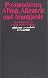 Postmoderne: Alltag, Allegorie und Avantgarde - Christa Bürger, Peter Bürger