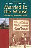 Married to the Mouse: Walt Disney World and Orlando