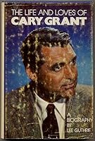 The life and loves of Cary Grant 0847316130 Book Cover