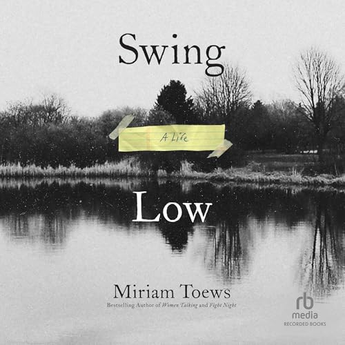 Swing Low Audiolibro Por Miriam Toews arte de portada