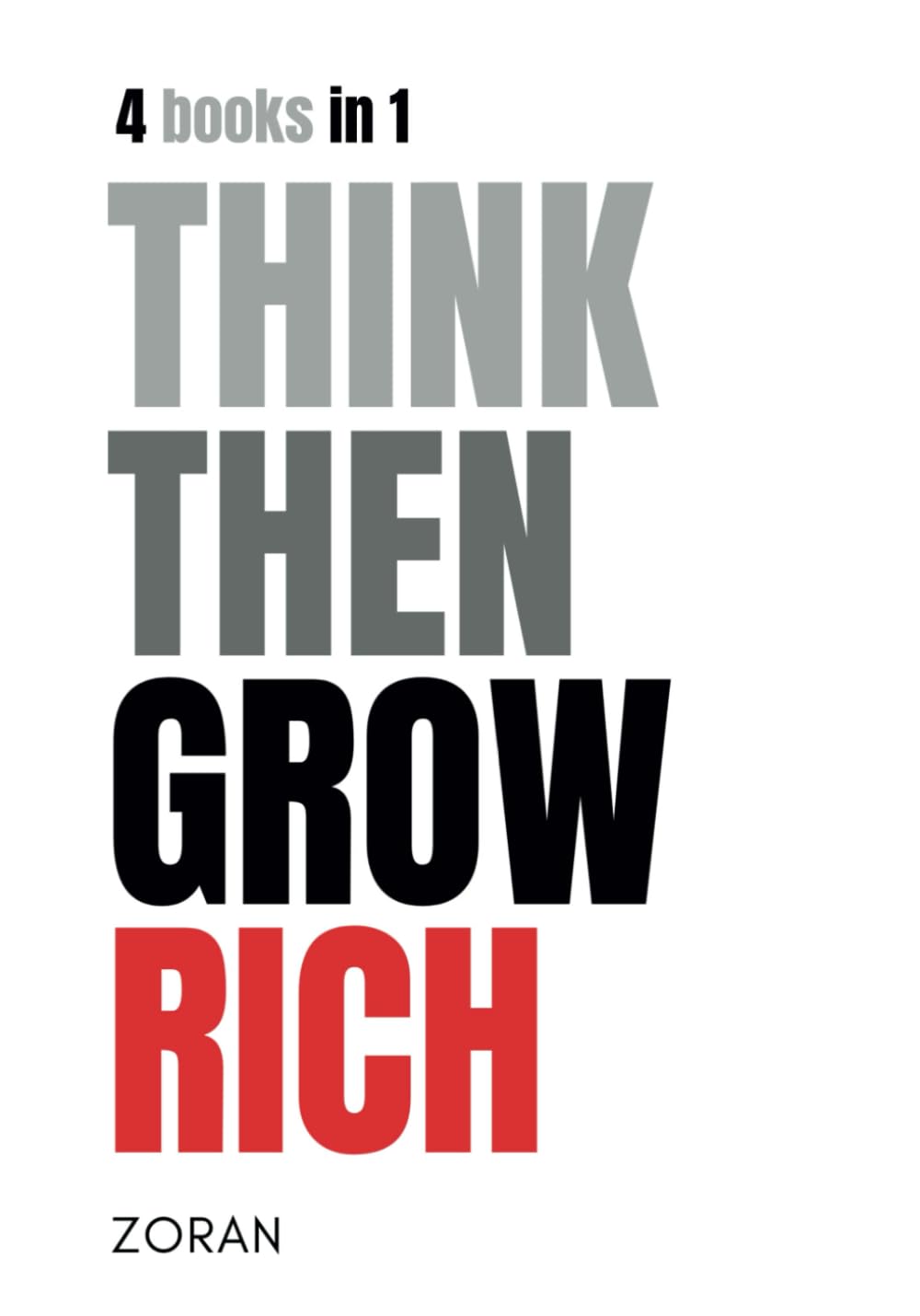 Think Then Grow Rich: The key to soccess and wealth (4 books in 1)