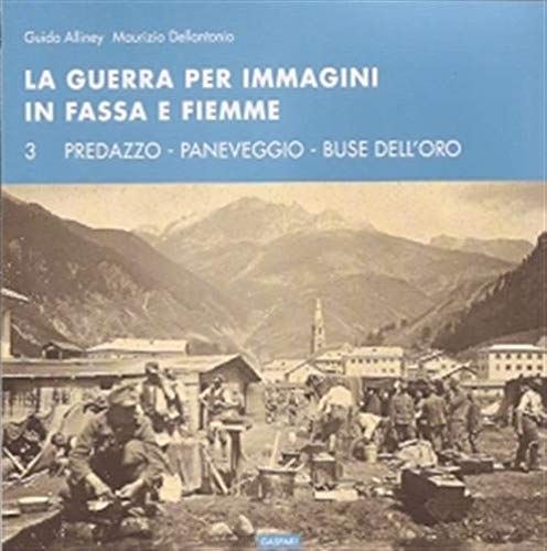 La guerra per immagini in Val Fassa e Fiemme. Ediz. illustrata (Vol. 3