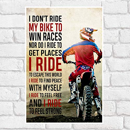 THITHO STORE I Don't Ride My Bike to Win Races Nor Do I Ride to Get Places I Ride to Escape This World Satin Portrait Poster White - Satin Portrait Poster Wall Art Home
