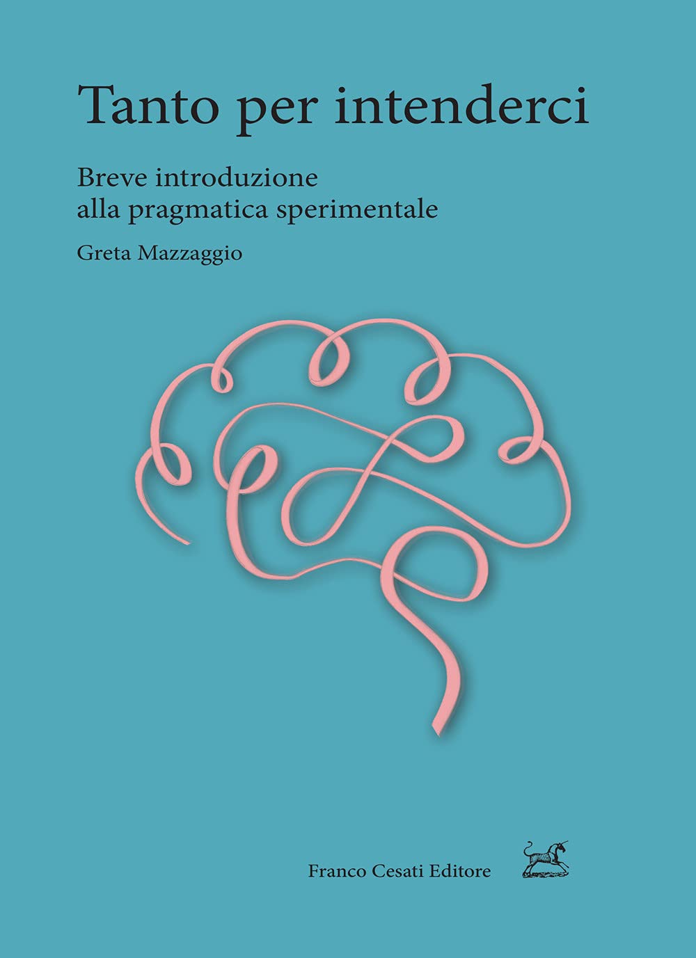 Tanto Per Intenderci. Breve Introduzione Alla Pragmatica Sperimentale - 4