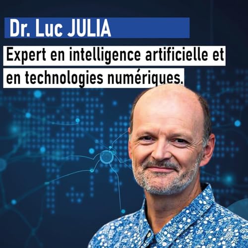 Page de couverture de Luc Julia : Le Co-Créateur De Siri Dévoile Pourquoi L’IA N’Existe Pas Vraiment