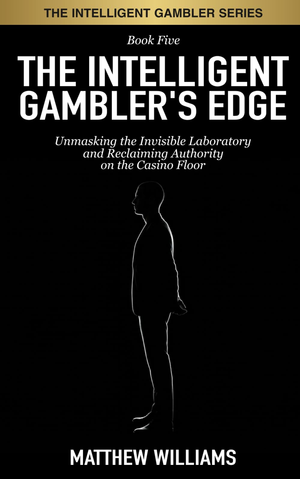 The Intelligent Gambler's Edge: Unmasking the Invisible Laboratory and Reclaiming Authority on the Casino Floor