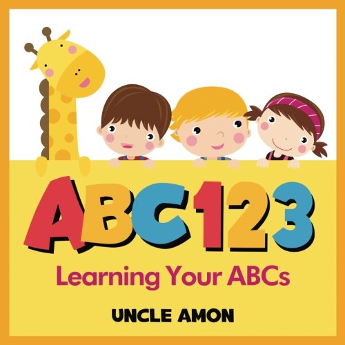 ABC 123 (alphabet book): Learning Your ABCs: Amon, Uncle: 9781536907292 ...