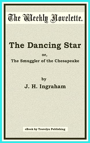 The Dancing Star; or, The Smuggler of the Chesapeake: A Story of the Coast and Sea (English Edition)