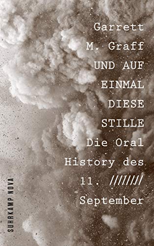 Und auf einmal diese Stille: Die Oral History des 11. September (suhrk Und auf einmal diese Stille: Die Oral History des 11. September (suhrk
