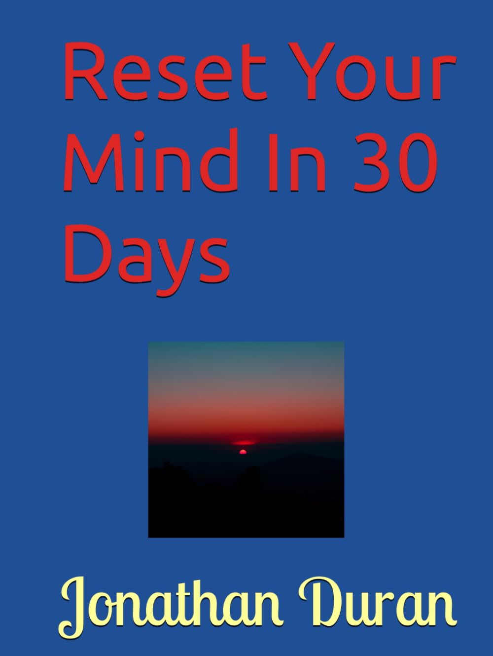 Reset Your Mind In 30 Days