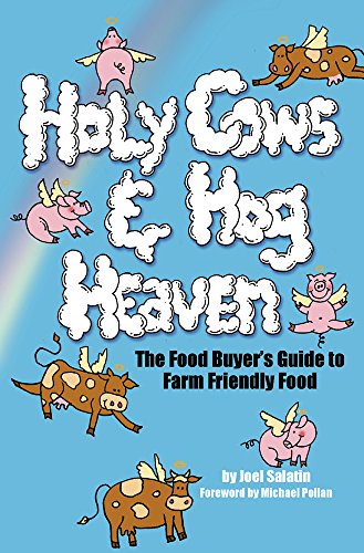 Holy Cows and Hog Heaven: The Food Buyer's Guide to Farm Friendly Food - //coolthings.us