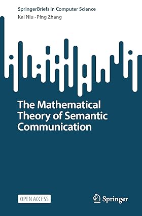 The Mathematical Theory of Semantic Communication (SpringerBriefs in Computer Science)