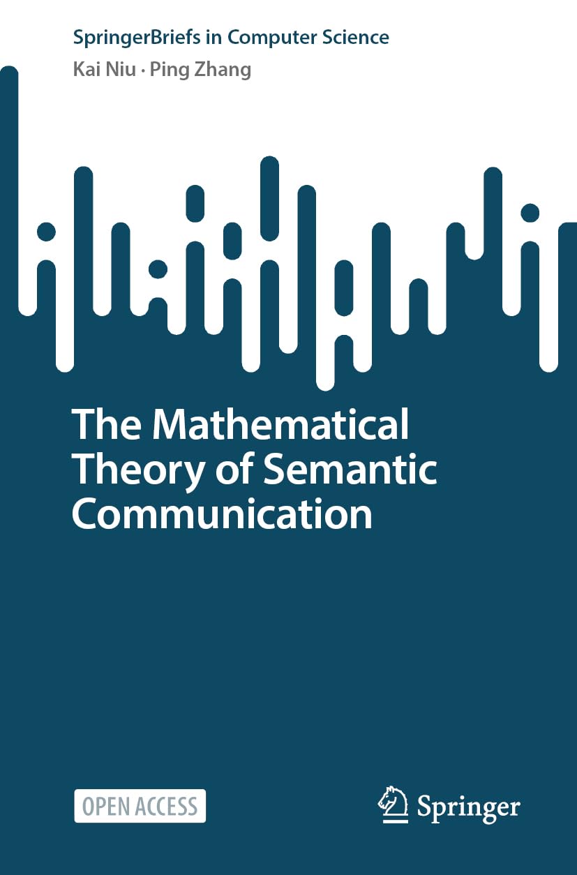 The Mathematical Theory of Semantic Communication (SpringerBriefs in Computer Science)