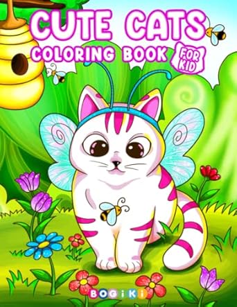 Cute Cats Coloring Book: Featuring Adorable Drawings of Lovely Cats, Fun Coloring Pages in Cute Style for Kids Girls Teens Provide Relaxation, Stress Relief, and Creative Activity