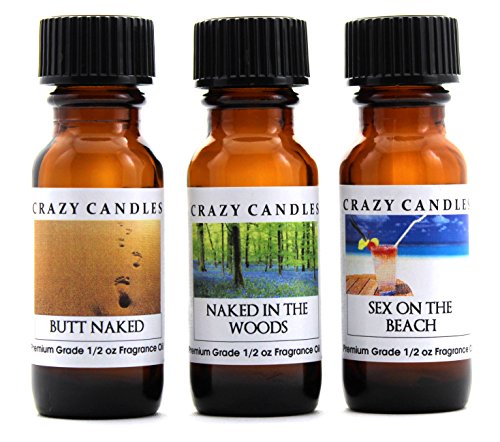 Crazy Candles 3 Bottle Set: 1 Butt Naked, 1 Naked in The Woods, 1 Sex On The Beach 1/2 Fl Oz Each (15ml) Premium Grade Scented Fragrance Oil