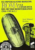 El imperialismo romano: Roma y la conquista del mundo mediterráneo 8477382271 Book Cover