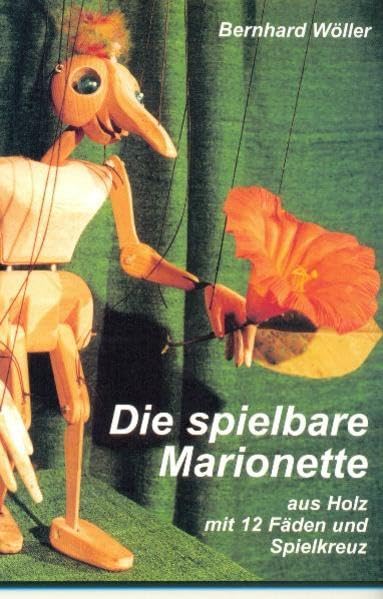 Die spielbare Marionette: Aus Holz mit 12 Fäden und Spielkreuz