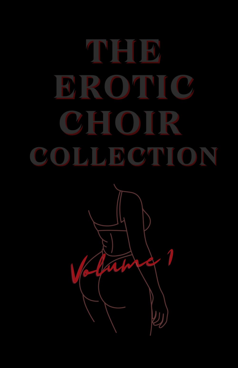 The Erotic Choir Collection: Volume 1: 11 Sexy Short Stories Bundle - includes BDSM, Age Gap, BBW, Voyeurism, MMF, FF, Foot Fetish, Pet Play and Swinging