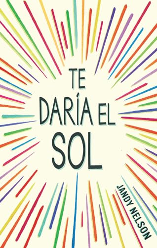 Te daría el sol (Spanish Edition)