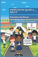 Princeton Leads a Rally: Princeton the Parrot 0999261029 Book Cover