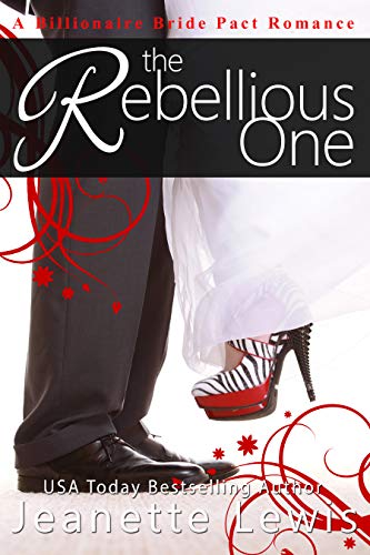 The Rebellious One (A Billionaire Bride Pact Romance Book 2)