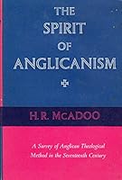 The Spirit of Anglicanism: A Survey of Anglican Theological Method in the Sevent B0007DT1ZK Book Cover
