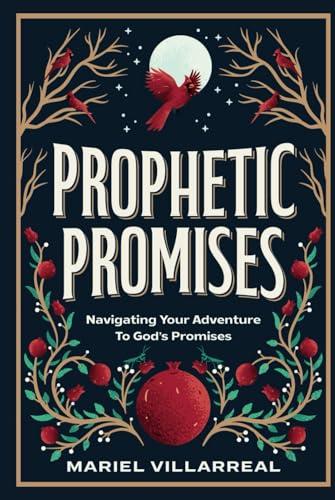 Prophetic Promises: Navigating Your Adventure To God'S Promises