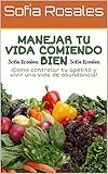  Vida saludable comiendo bien.: ¡Como controlar tu apetito y vivir una vida de abundancia!